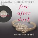 Tiefes Begehren  - Fire After Dark, 2 (Ungekürzt) Audiobook