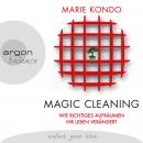 Magic Cleaning - Wie richtiges Aufräumen ihr Leben verändert (Ungekürzte Lesung) Audiobook