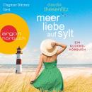 Meer Liebe auf Sylt: Ein Glückshörbuch (Ungekürzte Lesung) Audiobook