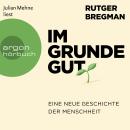 Im Grunde gut - Eine neue Geschichte der Menschheit (Ungekürzte Lesung) Audiobook