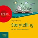 Storytelling - Mit Geschichten überzeugen - Haufe TaschenGuide (Ungekürzte Lesung) Audiobook