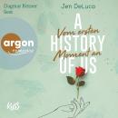 [German] - A History of Us - Vom ersten Moment an - Willow-Creek-Reihe, Band 1 (Ungekürzt) Audiobook