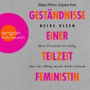[German] - Geständnisse einer Teilzeitfeministin - Mein Verstand ist willig, aber der Alltag macht m Audiobook