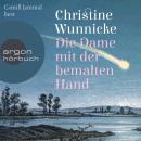 Die Dame mit der bemalten Hand (Ungekürzte Lesung), Christine Wunnicke