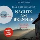 Nachts am Brenner - Commissario Grauner ermittelt, Band 3 (Ungekürzt) Audiobook