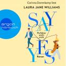 [German] - Say yes - Perfekter wird's nicht (Ungekürzte Lesung) Audiobook