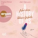 [German] - A History of Us - Nur drei kleine Worte - Willow-Creek-Reihe, Band 3 (Ungekürzte Lesung) Audiobook
