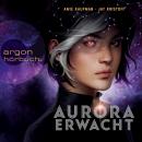 Aurora erwacht (Ungekürzt) Audiobook