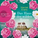 Das Haus der wilden Rosen (Ungekürzt) Audiobook