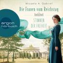 [German] - Die Frauen vom Reichstag: Stimmen der Freiheit - Die Frauen vom Reichstag, Band 1 (Ungekü Audiobook