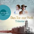 [German] - Das Tor zur Welt: Träume - Die Hamburger Auswandererstadt, Band 1 (Ungekürzte Lesung) Audiobook