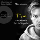 Tim - Die offizielle Avicii-Biografie - Deutsche Ausgabe (Ungekürzte Lesung) Audiobook