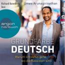 Grundfarbe Deutsch - Warum ich dahin gehe, wo die Rassisten sind (Ungekürzte Lesung) Audiobook