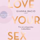 Love Your Sex - Für ein entspanntes Liebesleben (Ungekürzte Autorinnenlesung) Audiobook