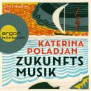 [German] - Zukunftsmusik (Ungekürzte Lesung) Audiobook