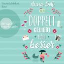 [German] - Doppelt geliebt hält besser (Ungekürzte Lesung) Audiobook
