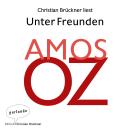 Unter Freunden - Erzählungen (Ungekürzte Lesung) Audiobook