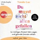 [German] - Du musst nicht allen gefallen - Im richtigen Moment Nein sagen und gesunde Grenzen setzen (Ungekürzte Lesung) Audiobook