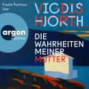 [German] - Die Wahrheiten meiner Mutter (Ungekürzte Lesung) Audiobook