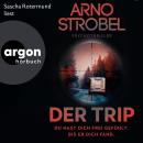 [German] - Der Trip - Du hast dich frei gefühlt. Bis er dich fand. - Psychothriller (Autorisierte Le Audiobook