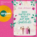[German] - Dich hatte ich nicht auf der Gästeliste (Ungekürzte Lesung) Audiobook