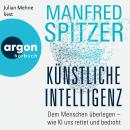 [German] - Künstliche Intelligenz - Dem Menschen überlegen - wie KI uns rettet und bedroht (Ungekürz Audiobook