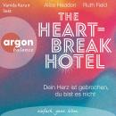 [German] - The Heartbreak Hotel - Dein Herz ist gebrochen, du bist es nicht (Ungekürzte Lesung) Audiobook