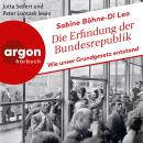 [German] - Die Erfindung der Bundesrepublik - Wie unser Grundgesetz entstand (Ungekürzte Lesung) Audiobook