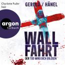 [German] - Wallfahrt - Der Tod wird dich erlösen (Ungekürzte Lesung) Audiobook