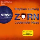 [German] - Lodernder Hass - Zorn, Band 7 (Ungekürzte Lesung) Audiobook
