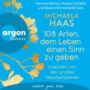 [German] - 108 Arten, dem Leben einen Sinn zu geben - Inspiriert von den großen Weisheitslehren (Ung Audiobook