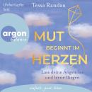 [German] - Mut beginnt im Herzen - Lass deine Ängste los und lerne fliegen (Ungekürzte Lesung) Audiobook
