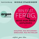 [German] - Bin fast fertig, muss nur noch anfangen - Schaffen, was wir müssen - erreichen, was wir w Audiobook
