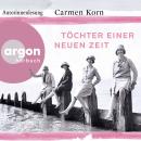 [German] - Töchter einer neuen Zeit - Jahrhundert-Trilogie, Band 1 (Gekürzte Autorinnenlesung) Audiobook