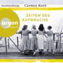 [German] - Zeiten des Aufbruchs - Jahrhundert-Trilogie, Band 2 Audiobook