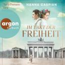 [German] - Im Takt der Freiheit (Ungekürzte Lesung) Audiobook