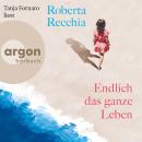 [German] - Endlich das ganze Leben (Ungekürzte Lesung) Audiobook