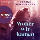 [German] - Woher wir kamen (Ungekürzte Lesung) Audiobook