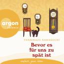 [German] - Bevor es für uns zu spät ist (Ungekürzte Lesung) Audiobook
