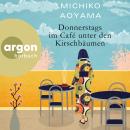 [German] - Donnerstags im Café unter den Kirschbäumen (Ungekürzte Lesung) Audiobook