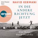 [German] - In die andere Richtung jetzt - Eine Reise durch Ostafrika (Ungekürzte Lesung) Audiobook