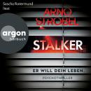 [German] - Stalker - Er will dein Leben. (Autorisierte Lesefassung) Audiobook