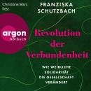 [German] - Revolution der Verbundenheit - Wie weibliche Solidarität die Gesellschaft verändert (Unge Audiobook