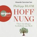 [German] - Hoffnung - Über ein kluges Verhältnis zur Welt (Ungekürzte Lesung) Audiobook