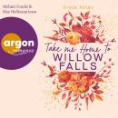 [German] - Take Me Home to Willow Falls - Willow Falls, Band 1 (Ungekürzte Lesung) Audiobook