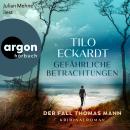 [German] - Gefährliche Betrachtungen - Der Fall Thomas Mann (Ungekürzte Lesung) Audiobook