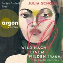 [German] - Wild nach einem wilden Traum - Biographie einer Frau, Band 3 (Ungekürzte Lesung) Audiobook