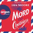[German] - Mord im Chateau - Ein Brite in Frankreich, Band 3 (Ungekürzte Lesung) Audiobook