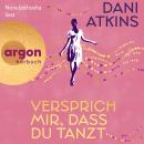 [German] - Versprich mir, dass du tanzt (Ungekürzte Lesung) Audiobook