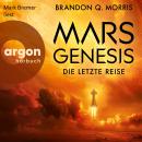 [German] - Mars-Genesis - Die letzte Reise (Ungekürzte Lesung) Audiobook